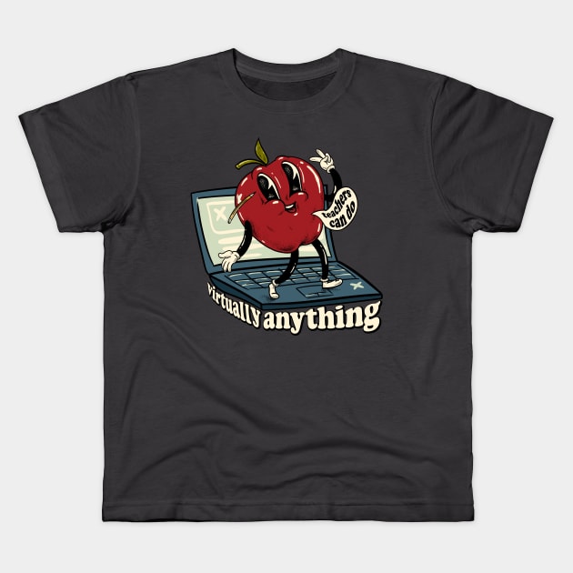 Teachers can do virtually anything - v2 Kids T-Shirt by anycolordesigns